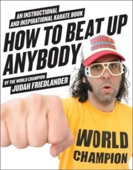 Image of How to Beat up Anybody by Judah Friedlander Book