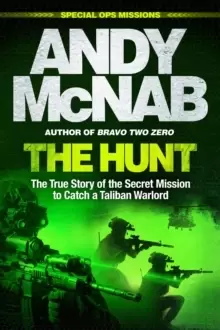 Image of The Hunt : The True Story of the Secret Mission to Catch a Taliban Warlord