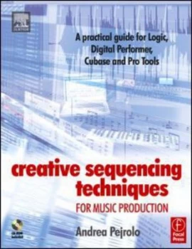Image of Creative Sequencing Techniques for Music Production by Andrea Pejrolo Book