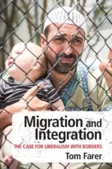 Image of Migration and Integration : The Case for Liberalism with Borders