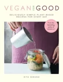 Image of Vegan for Good : deliciously simple plant-based recipes for every day