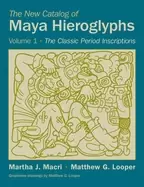 Image of new catalog of maya hieroglyphs volume one the classic period inscriptions