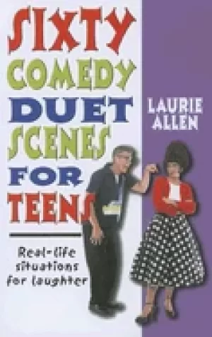 Image of sixty comedy duet scenes for teens real life situations for laughter
