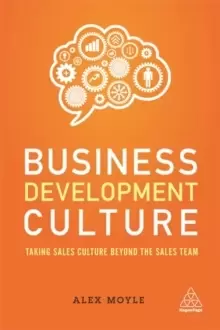 Image of Business Development Culture : Taking Sales Culture Beyond the Sales Team