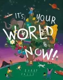 Image of It's Your World Now!