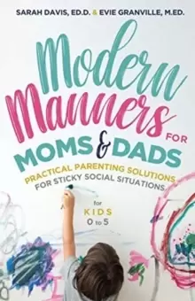 Image of Modern Manners for Moms & Dads : Practical Parenting Solutions for Sticky Social Situations (For Kids 0-5) (Parenting etiquette, Good manners, & Child
