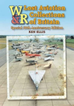 Image of Lost Aviation Collections of Britain by Ken Ellis Book