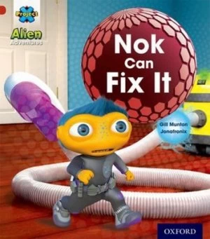 Image of Project X Alien Adventures Red Nok Can Fix It by Gill Munton