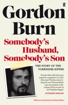 Image of Somebody's Husband, Somebody's Son : The Story of the Yorkshire Ripper