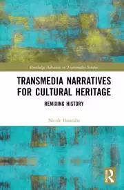 Image of Transmedia Narratives for Cultural Heritage Remixing History