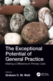 Image of The Exceptional Potential of General Practice : Making a Difference in Primary Care