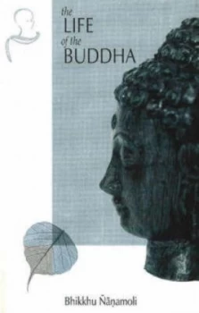 Image of The Life of the Buddha by Bhikkhu +anamoli Paperback