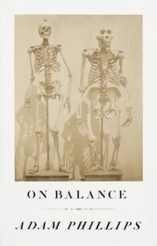 Image of On Balance by Adam Phillips Hardback