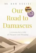 Image of our road to damascus 7 lessons for a life of purpose and meaning