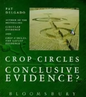 Image of Crop Circles Conclusive Evidence? by Pat Delgado
