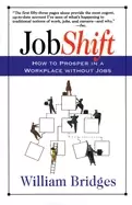 Image of jobshift how to prosper in a workplace without jobs