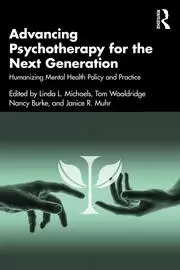 Image of Advancing Psychotherapy for the Next Generation Humanizing Mental Health Policy and Practice