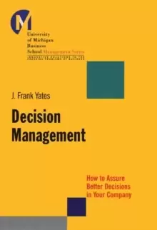 Image of Decision Management : How to Assure Better Decisions in Your Company
