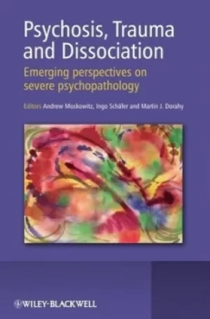Image of Psychosis trauma and dissociation by Andrew Moskowitz