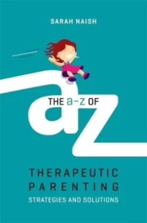 Image of The A-Z of therapeutic parenting by Sarah Naish