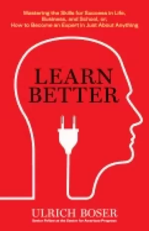 Image of learn better mastering the skills for success in life business and school o