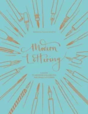 Image of modern lettering a guide to modern calligraphy and hand lettering