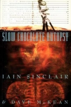 Image of Slow Chocolate Autopsy by Ian Sinclair Paperback