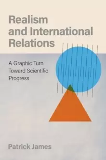 Image of Realism and International Relations : A Graphic Turn Toward Scientific Progress
