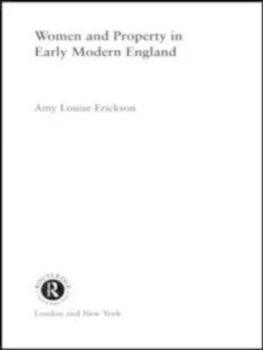 Image of Women and Property in Early Modern England by Amy Louise Erickson Paperback