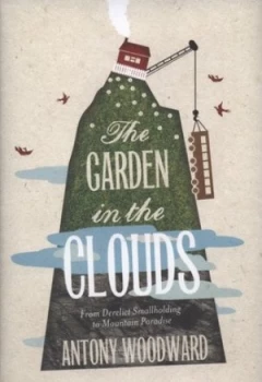 Image of The Garden in the Clouds by Antony Woodward Hardback