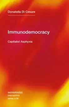 Image of Immunodemocracy : Capitalist Asphyxia