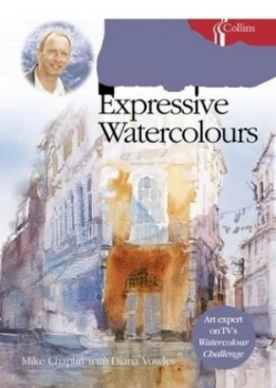 Image of Mike Chaplins Expressive Watercolours by Mike Chaplin Hardback