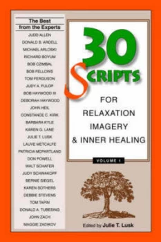 Image of 30 scripts for relaxation imagery & inner healing by Julie T Lusk