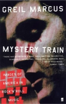 Image of Mystery Train by Greil Marcus Paperback