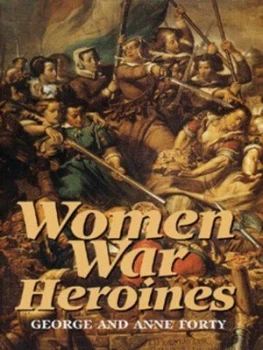 Image of Women War Heroines by George Forty and Ann Forty Hardback
