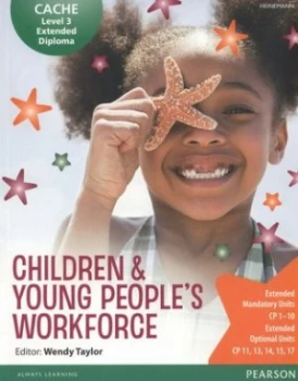 Image of Children and Young Peoples Workforce. Cache Level 3 Extended Diploma by Kate Beith Paperback