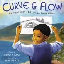 Image of Curve & Flow : The Elegant Vision of L.A. Architect Paul R. Williams