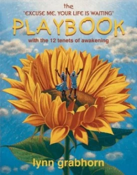 Image of The excuse Me Your Life Is Waiting Playbook by Lynn Grabhorn Paperback