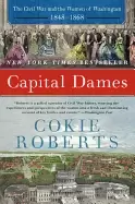 Image of capital dames the civil war and the women of washington 1848 1868