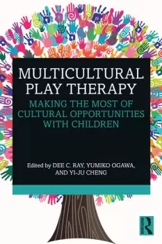 Image of Multicultural Play Therapy Making the Most of Cultural Opportunities with Children