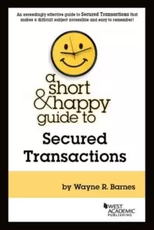 Image of A Short & Happy Guide to Secured Transactions