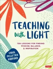 Image of Teaching With Light : Ten Lessons for Finding Wisdom, Balance, and Inspiration
