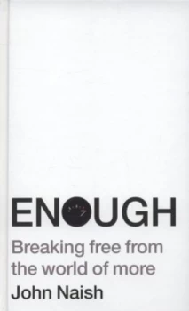 Image of Enough by John Naish Hardback