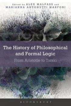 Image of The History of Philosophical and Formal Logic by Alex Malpass Hardback