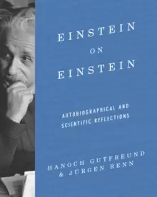 Image of Einstein on Einstein : Autobiographical and Scientific Reflections