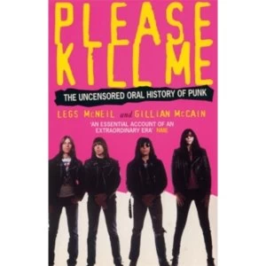 Image of Please Kill Me: The Uncensored Oral History of Punk by Gillian McCain, Legs McNeil (Paperback, 1997)