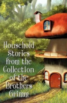 Image of Household Stories from the Collection of the Brothers Grimm by Wilhelm Grimm Paperback