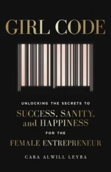 Image of Girl Code by Cara Alwill Leyba Book