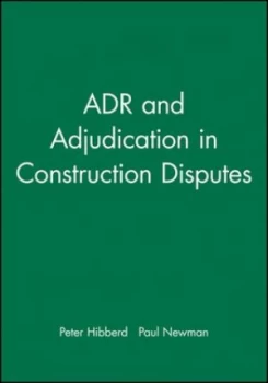 Image of Adr and Adjudication in Construction Contracts by Peter Hibberd Hardback