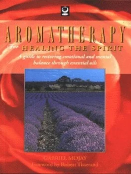Image of Aromatherapy for Healing the Spirit by Gabriel Mojay Paperback